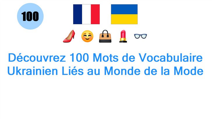 Découvrez 100 Mots de Vocabulaire Ukrainien Liés au Monde de la Mode